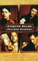 Ateşten Kalbe Akıldan Dumana izle