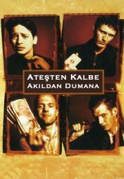 Ateşten Kalbe Akıldan Dumana izle